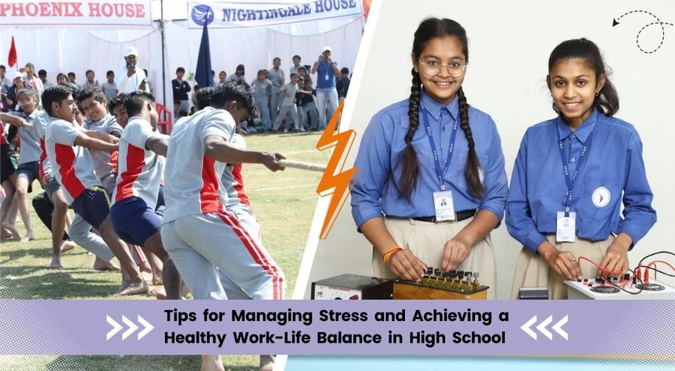 Tips for Managing Stress and Achieving a Healthy Work-Life Balance in High School